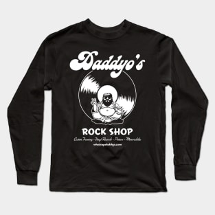 Daddyo's Rock Shop Long Sleeve T-Shirt